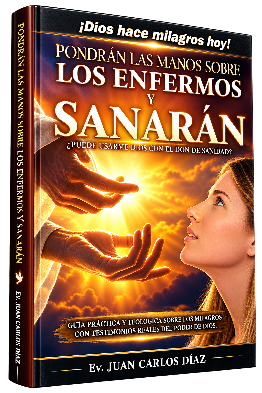 Pondrán las manos sobre los enfermos y sanarán - Juan Carlos Díaz